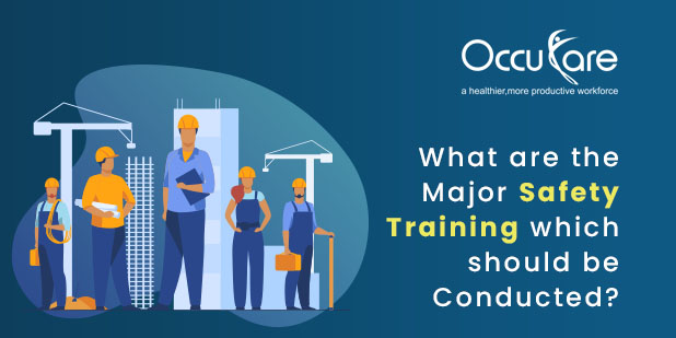 What-are-the-major-safety-training-which-should-be-conducted