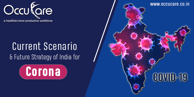 Current Scenario & Future Strategy of India for Corona