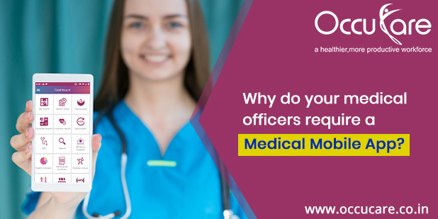 why do your medical officers require medical mobile app