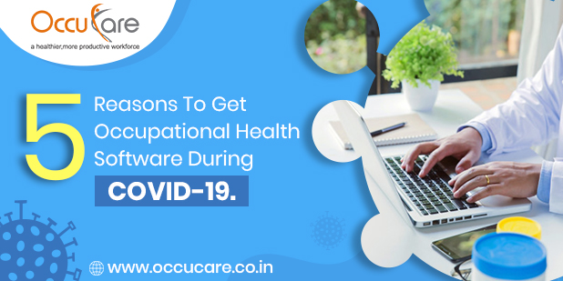5 Reasons to Get Occupational Health Software During COVID-19