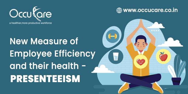 New Measure of Employee Efficiency and their health – PRESENTEEISM