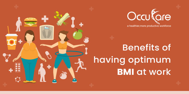 Benefits of Having Optimum BMI at Work