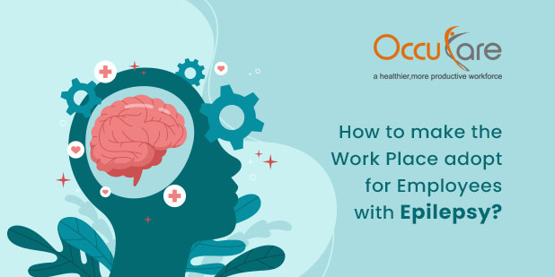 How to Make the Work Place Adopt for Employees with Epilepsy?