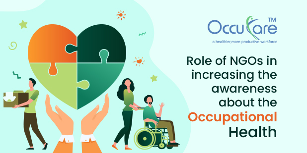 Role of NGOs in increasing the awareness about the Occupational Health