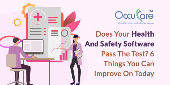 Does Your Health And Safety Software Pass The Test? 6 Things You Can Improve On Today