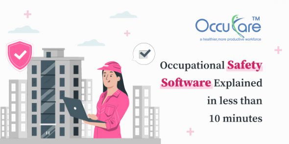 Occupational Safety Software Explained in Less Than 10 Minutes