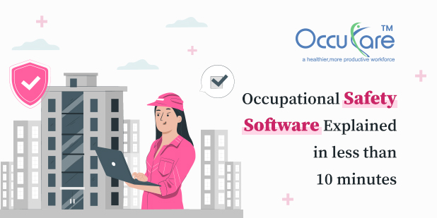 Occupational Safety Software Explained in Less Than 10 Minutes