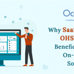 Why SaaS based OHS is more beneficial then On-Premise solutions?
