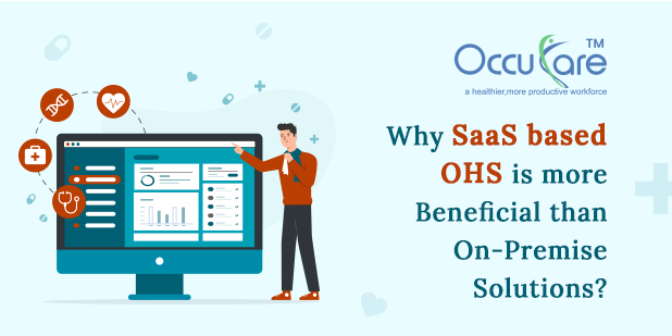 Why SaaS based OHS is more Beneficial than On-Premise Solutions