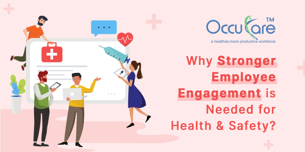 Why Stronger Employee Engagement is Needed for Health & Safety?