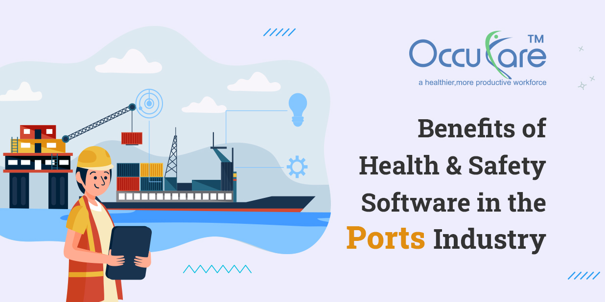 Benefits of Health and Safety Software in the Ports Industry
