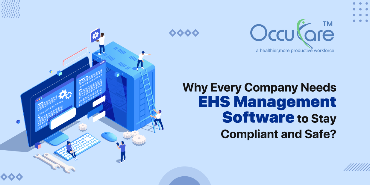 Why Every Company Needs EHS Management Software to Stay Compliant and Safe?